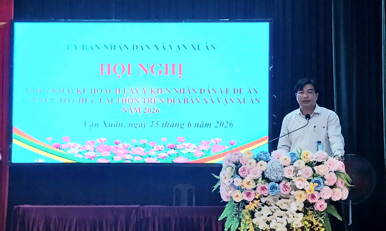 Hội nghị triển khai kế hoạch lấy ý kiến nhân dân về đề án sắp xếp tổ chức lại thôn, trên địa bàn xã Vạn Xuân